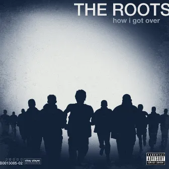 How I Got Over by The Roots