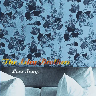 Love Songs by The Isley Brothers