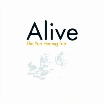 Alive by Yuri Honing Trio