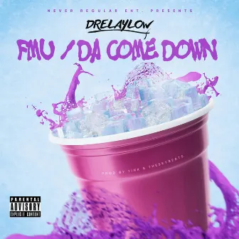 FMU / Da Come Down by DreLaylow