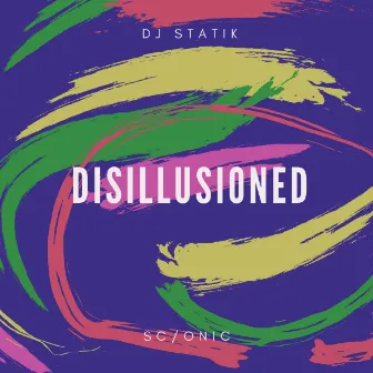 Disillusioned by DJ Statik