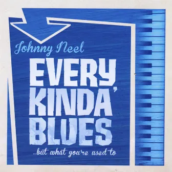 Every Kinda' Blues by Johnny Neel