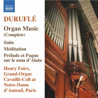 Durufle: Organ Music (Complete) by Henry Fairs