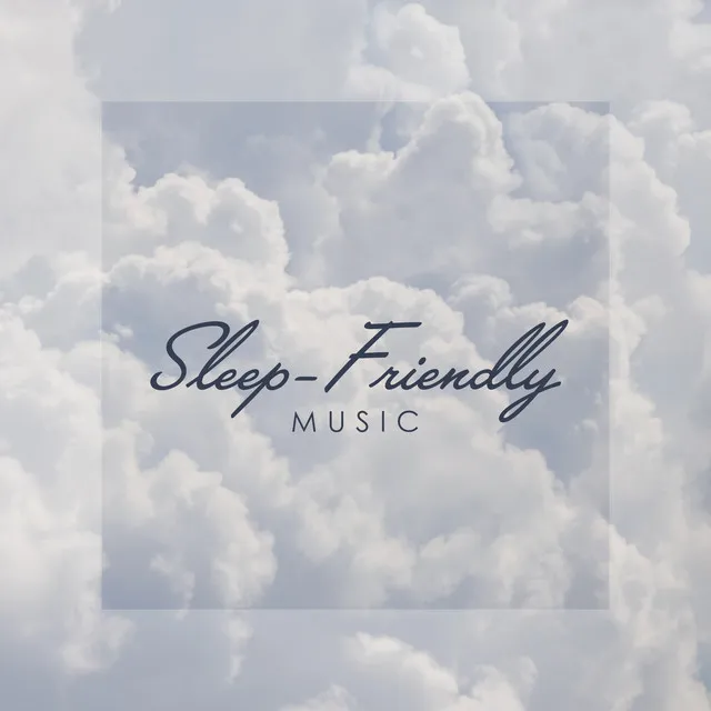 Sleep-Friendly Music