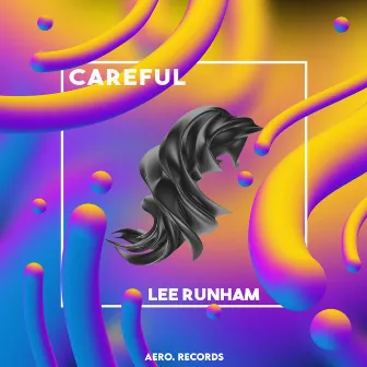 Careful by Lee Runham