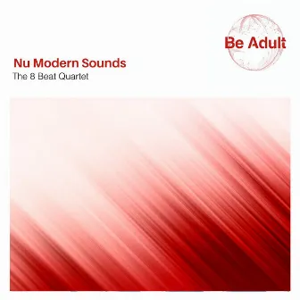 Nu Modern Sounds by The 8 Beat Quartet