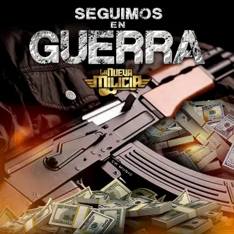 Seguimos En Guerra by La Nueva Milicia