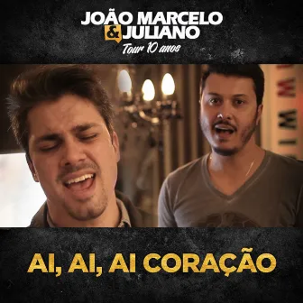 Ai Ai Ai Coração - Single by João Marcelo & Juliano