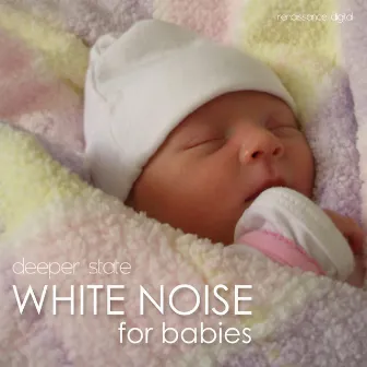 White Noise for Babies by Deeper State