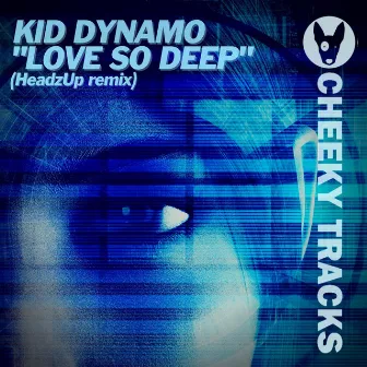 Love So Deep (HeadzUp Remix) by Kid Dynamo