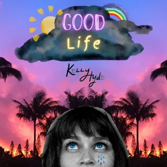 Good Life by Kelly Hyde