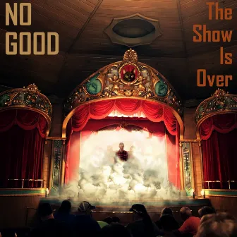 The Show Is Over by No Good