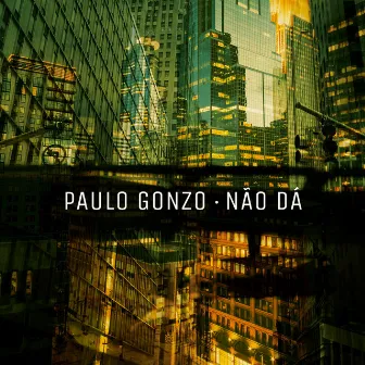 Não Dá by Paulo Gonzo