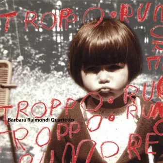 Troppo Rumore by Barbara Raimondi