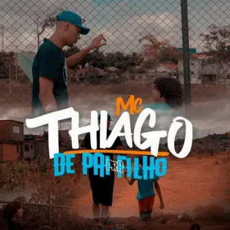 De Pai pra Filho by Mc Thiago do bds