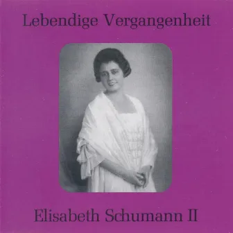 Lebendige Vergangenheit - Elisabeth Schumann (Vol.2) by Elisabeth Schumann