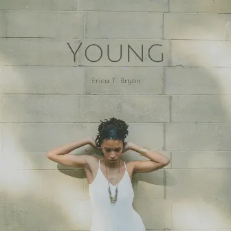 Young by Erica T. Bryan