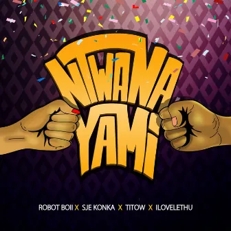 Ntwana Yami by Yithi Sonke