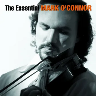 The Essential Mark O'Connor by Mark O'Connor