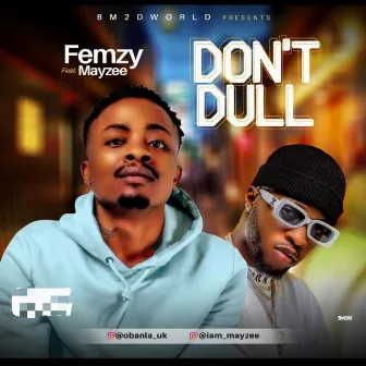 Don't Dull by Mayzee