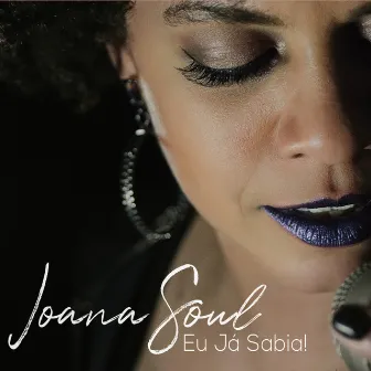 Eu Já Sabia! by Joana Soul