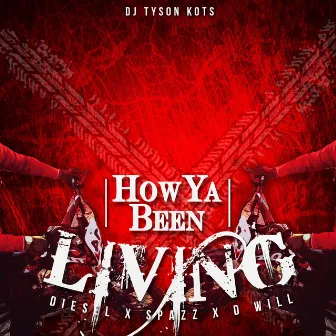 How Ya Been Living by DJ Tyson KOTS