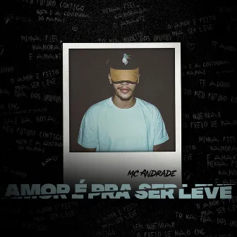 Amor É pra Ser Leve by MC Andrade