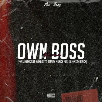 Own Boss (Remix) by Naz Boey