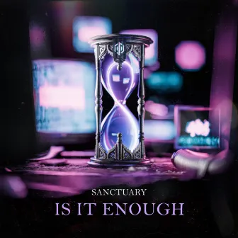 IS IT ENOUGH by Sanctuary