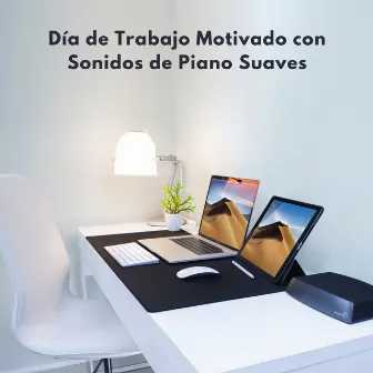 Día De Trabajo Motivado Con Sonidos De Piano Suaves by Jazz para clásicos de trabajo