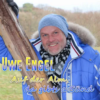 Auf der Alm, da gibts a Sünd by Uwe Engel