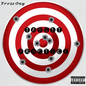 Target Practice by Froze Ony