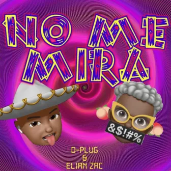 NO ME MIRA (Remastered) by D-Plug