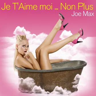 Je T'Aime Moi...Non Plus by Joemax