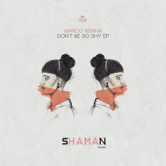 Don't Be So Shy EP by Marco Renna