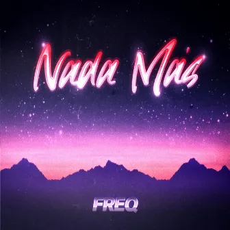 Nada Mas by Freq GM