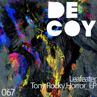 Tony Rocky Horror EP by Leafeater