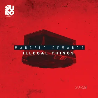 Illegal Things by Marcelo Demarco