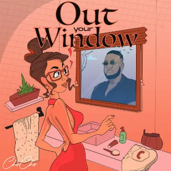 Out Your Window by Chocho