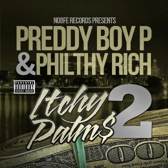 Itchy Palm$ Vol. 2 by Preddy Boy P