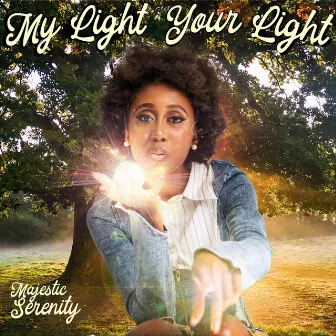 My Light Your Light by Majestic Serenity