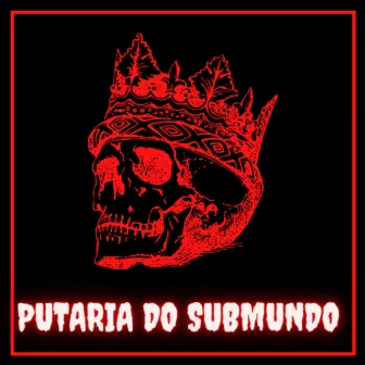 PUTARIA DO SUBMUNDO by DJ RAFA SHEIK