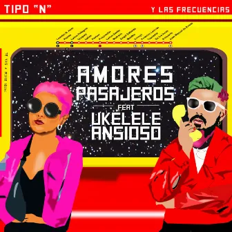 Amores Pasajeros by Tipo N