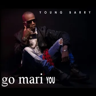 Go mari you by Young Barry