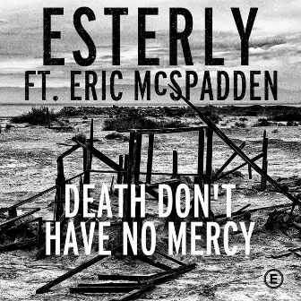 Death Don't Have No Mercy by Esterly