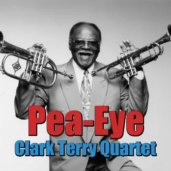 Pea-Eye by Clark Terry Quartet