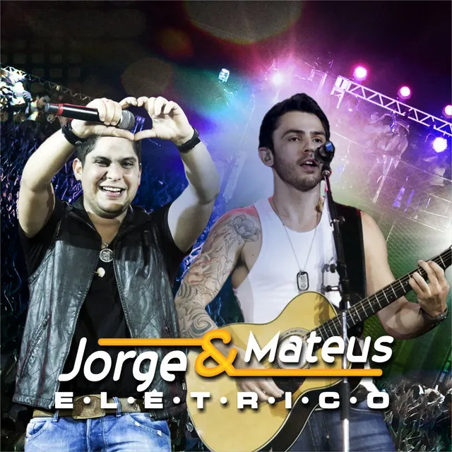 Pense Em Mim - Jorge & Mateus Elétrico