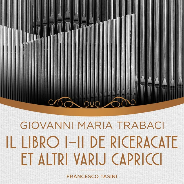 Trabaci: Il Libro I-II de riceracate et altri varij capricci