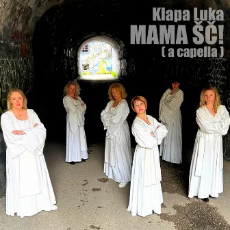 Mama ŠČ! (A capella) by Klapa Luka