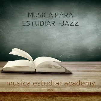 Musica Estudiar Academy by Musica Para Estudiar -jazz